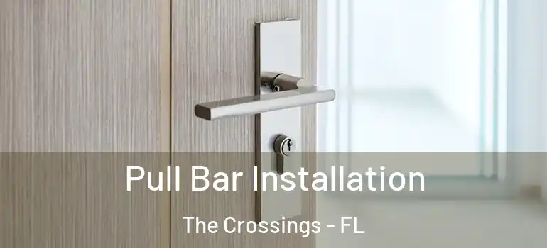  Pull Bar Installation The Crossings - FL
