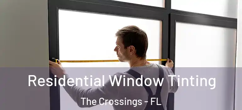  Residential Window Tinting The Crossings - FL